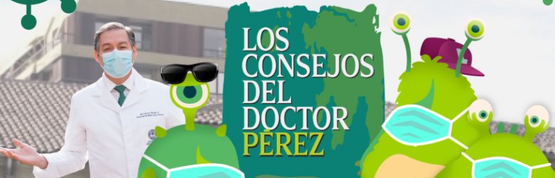 #Parteporcasa presenta: "Los Consejos del Dr. Pérez”