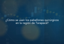 Estudio ¿Cómo se usan los pabellones quirúrgicos en la región de Tarapacá?