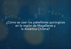 Estudio ¿Cómo se usan los pabellones quirúrgicos en la región de Magallanes y la Antártica Chilena?