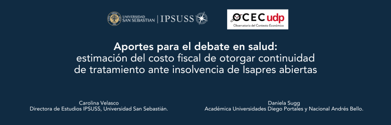Aportes para el debate en salud: estimación del costo fiscal de otorgar continuidad de tratamiento ante insolvencia de Isapres abiertas